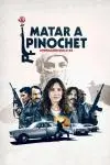 Matar a Pinochet_peliplat