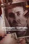 O Fotógrafo e o Carteiro: O Crime que Parou a Argentina_peliplat