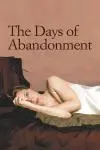 The Days of Abandonment_peliplat