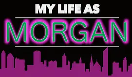 My Life as Morgan_peliplat