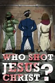 Who Shot Jesus Christ?_peliplat