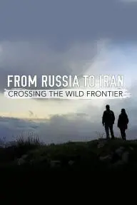 From Russia to Iran: Crossing the Wild Frontier_peliplat