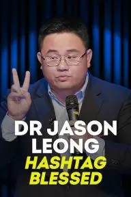 Dr Jason Leong: Hashtag Blessed_peliplat