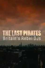 The Last Pirates: Britain's Rebel DJs_peliplat