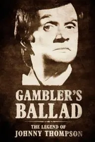 Gambler's Ballad: The Legend of Johnny Thompson_peliplat