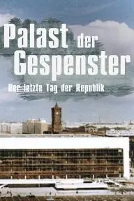 Palast der Gespenster: Der letzte Jahrestag der DDR_peliplat