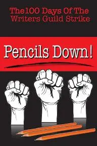 Pencils Down! The 100 Days of the Writers Guild Strike_peliplat