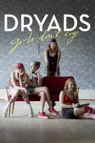 Dryads - Girls Don't Cry_peliplat