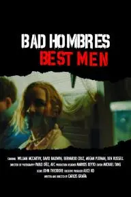 Bad Hombres, Best Men_peliplat