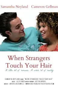 When Strangers Touch Your Hair_peliplat
