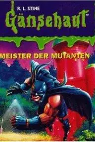 Gänsehaut: 2 - Meister der mutanten_peliplat