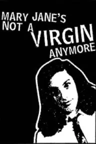 Mary Jane's Not a Virgin Anymore_peliplat
