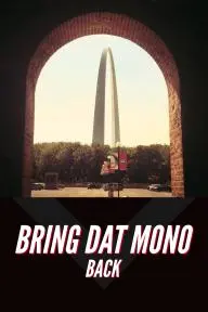 Bring Dat Mono Back_peliplat