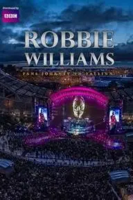 Robbie Williams: Fans Journey to Tallinn_peliplat