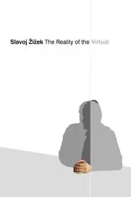 Slavoj Zizek: The Reality of the Virtual_peliplat