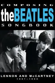 Composing the Beatles Songbook: Lennon & McCartney 1957-1965_peliplat