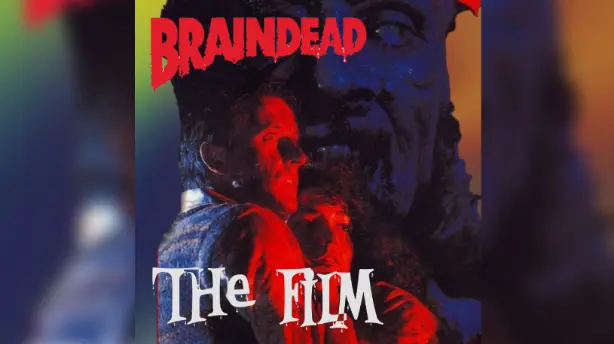 BrainDead (1992) | The Film by Peter Jackson_peliplat