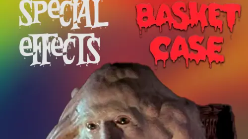 Basket Case - Special Effects_peliplat