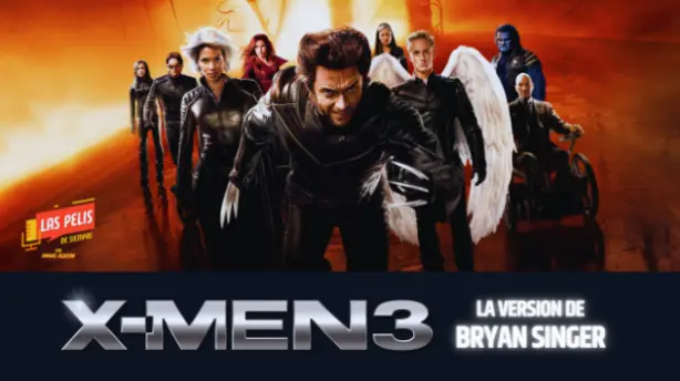 X-MEN 3: La Versión de Bryan Singer┃Las Pelis de Siempre con Nahuel Aguilar_peliplat