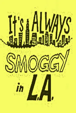It's Always Smoggy in L.A._peliplat