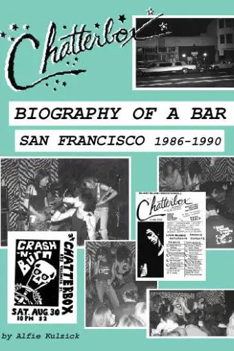 Chatterbox Biography of a Bar San Francisco 1986-1990_peliplat