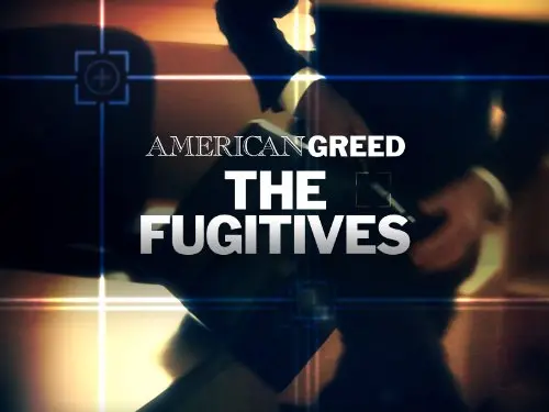 American Greed, the Fugitives_peliplat