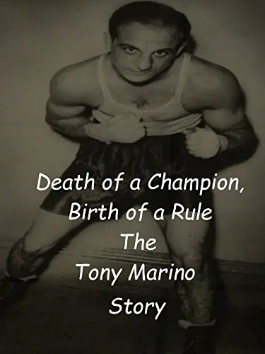 Death of a Champion, Birth of a Rule: The Tony Marino Story_peliplat