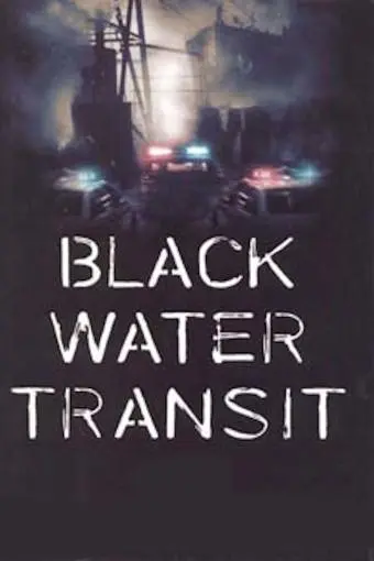 Black Water Transit_peliplat