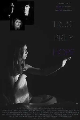 Trust, Prey, Hope_peliplat