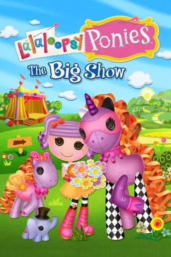 Lalaloopsy Ponies: The Big Show_peliplat