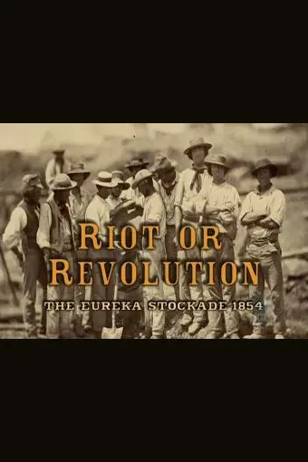 Riot or Revolution: Eureka Stockade 1854_peliplat
