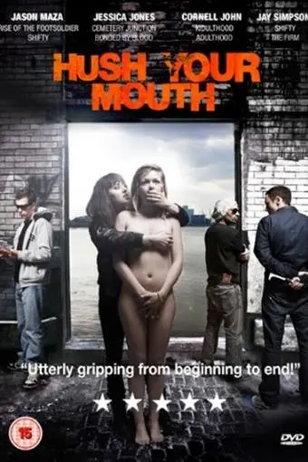 Hush Your Mouth_peliplat