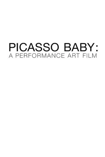 Picasso Baby: A Performance Art Film_peliplat