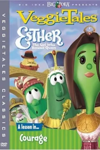 VeggieTales: Esther, the Girl Who Became Queen_peliplat
