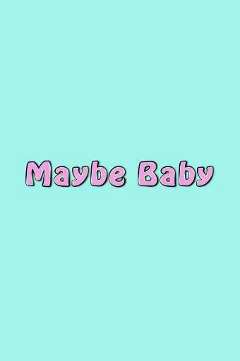 Maybe Baby_peliplat