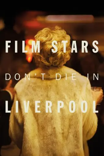 Film Stars Don't Die in Liverpool_peliplat