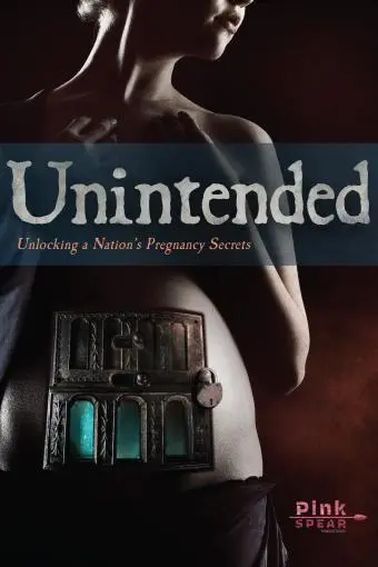 Unintended; Unlocking a Nation's Pregnancy Secrets_peliplat