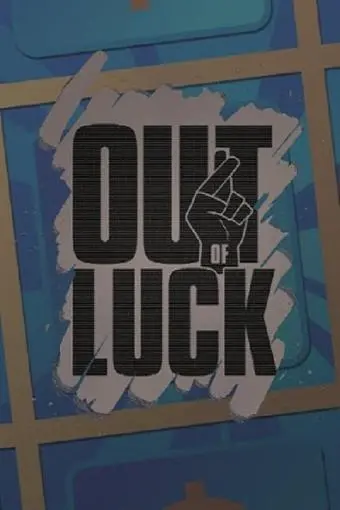 Out of Luck_peliplat