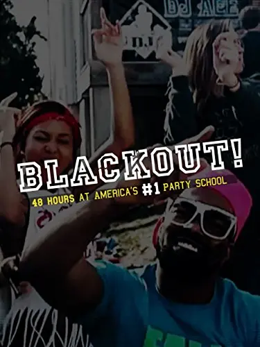 Blackout: 48 Hours in America's #1 Party School_peliplat