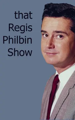 That Regis Philbin Show_peliplat