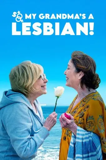 So My Grandma's a Lesbian!_peliplat
