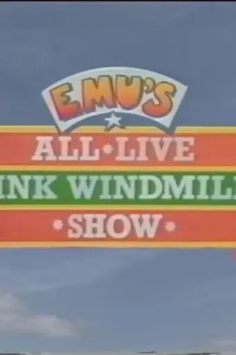 Emu's All Live Pink Windmill Show_peliplat