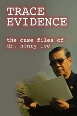 Trace Evidence: The Case Files of Dr. Henry Lee_peliplat