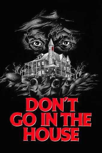 Don't Go in the House_peliplat