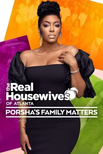 The Real Housewives of Atlanta: Porsha's Family Matters_peliplat