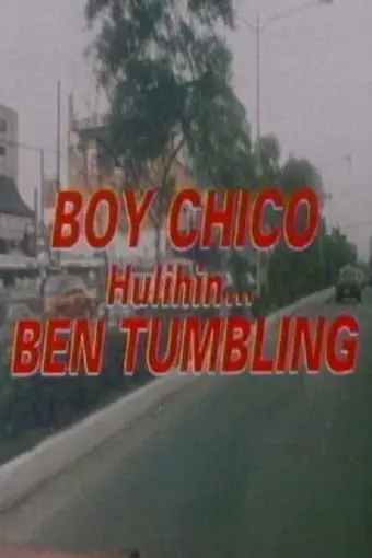Boy Chico: Hulihin si Ben Tumbling_peliplat
