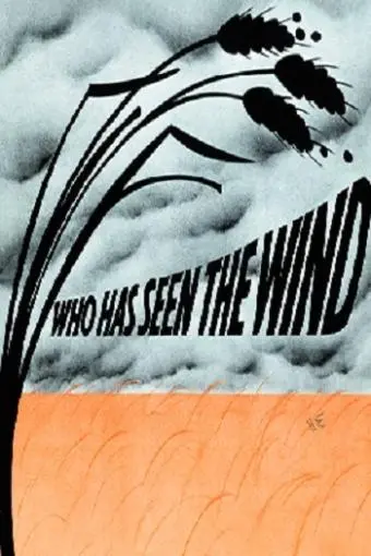 Who Has Seen the Wind?_peliplat