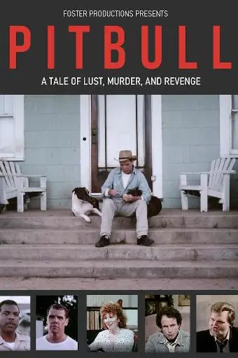 Pit Bull: A Tale of Lust, Murder and Revenge_peliplat