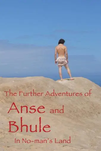 The Further Adventures of Anse and Bhule in No-man's Land_peliplat