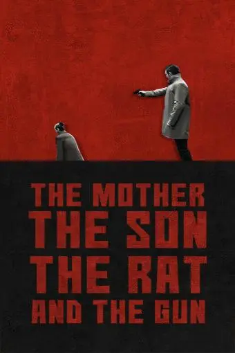 The Mother the Son the Rat and the Gun_peliplat